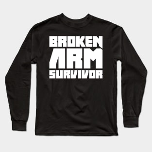 Survivor - Funny Broken Arm Get Well Soon Gift Long Sleeve T-Shirt